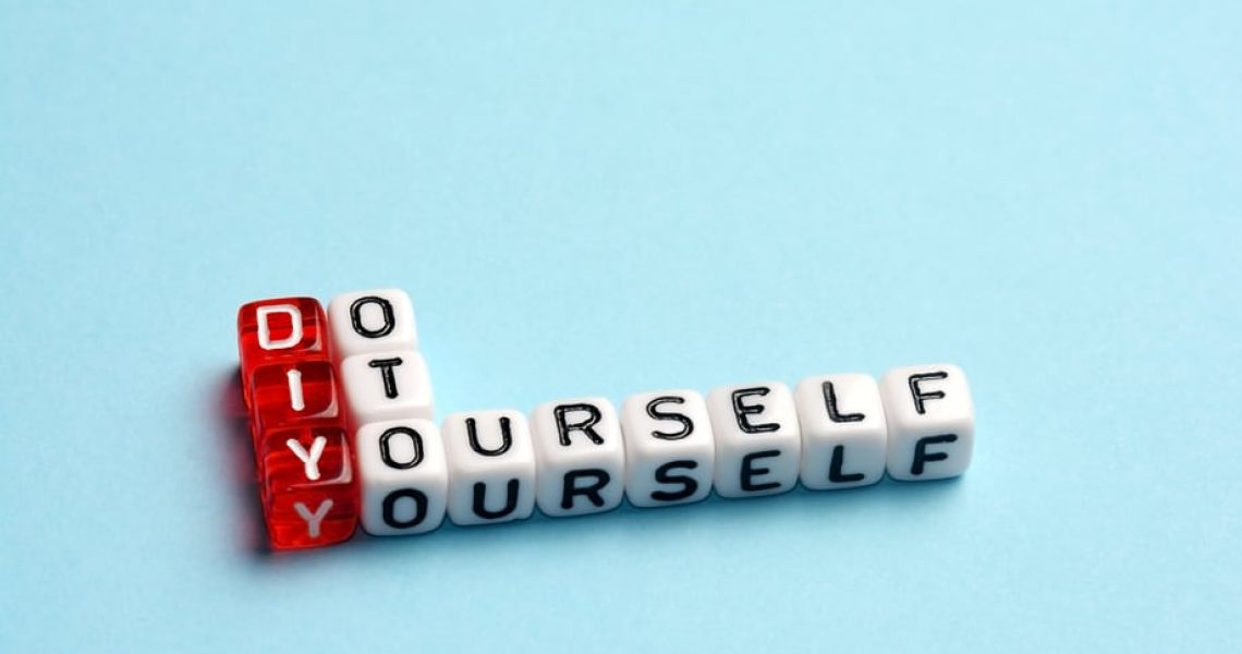 Le Do It Yourself : pourquoi vous devriez vous y mettre !